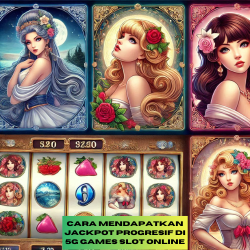 Cara Mendapatkan Jackpot Progresif di 5G Games Slot Online